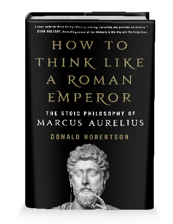 HOW TO THINK LIKE A ROMAN EMPEROR