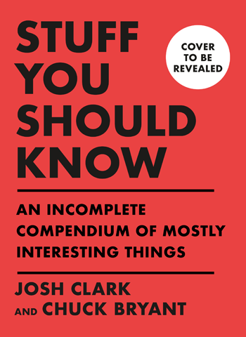 STUFF YOU SHOULD KNOW