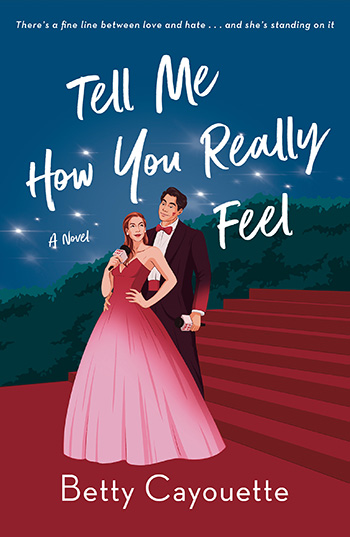Tell Me How You Really Feel | Betty Cayouette | St. Martin's Publishing