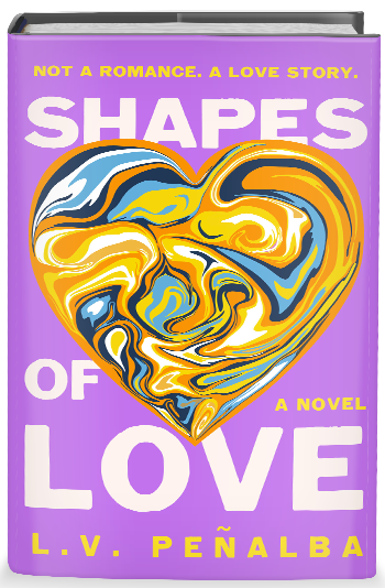SHAPES OF LOVE | L.V. PEÑALBA | St. Martin's Publishing Group